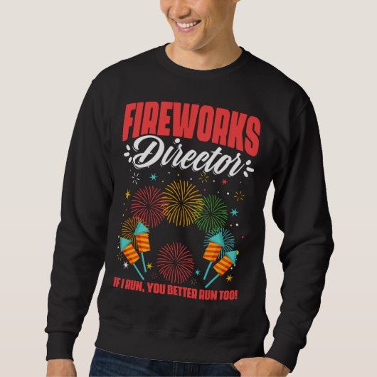 Fireworks Director Fireworks Pyrotechnician Pyro T Sweatshirt (Vorderseite)