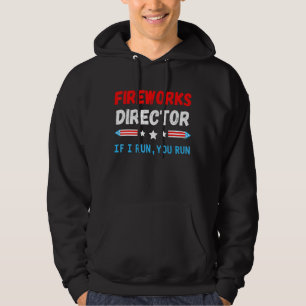Fireworks Director I Run You Run 4th July 2 Hoodie