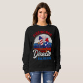 Fireworks Director I Run You Run 4th July Ameri Sweatshirt (Vorne ganz)