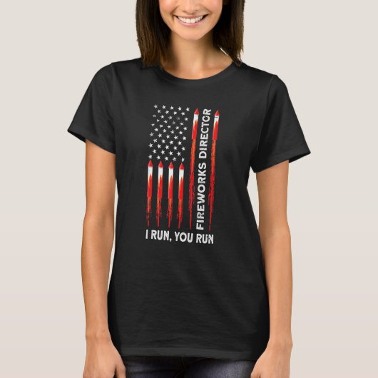 Fireworks Director I Run You Run 4th July Ameri T-Shirt (Vorderseite)