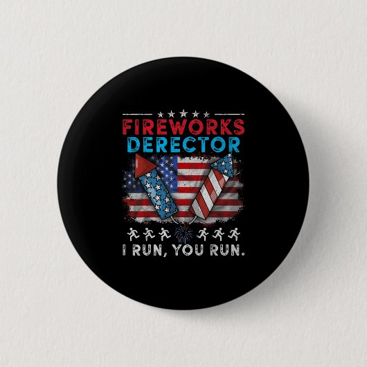 Fireworks Director I Run You Run 4th July Indep Button (Vorderseite)