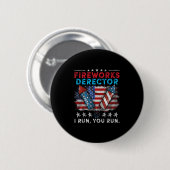 Fireworks Director I Run You Run 4th July Indep Button (Vorne & Hinten)