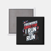 Fireworks Director I Run You Run 4th July Indep Magnet (Vorderseite/Rückseite)