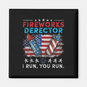 Fireworks Director I Run You Run 4th July Indep Magnet
