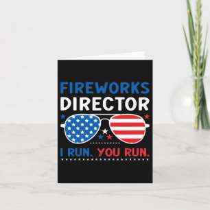 Fireworks Director I Run You Run 4th July Sungl Karte