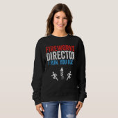 Fireworks Director I Run You Run 4th Of July 2 Sweatshirt (Vorne ganz)