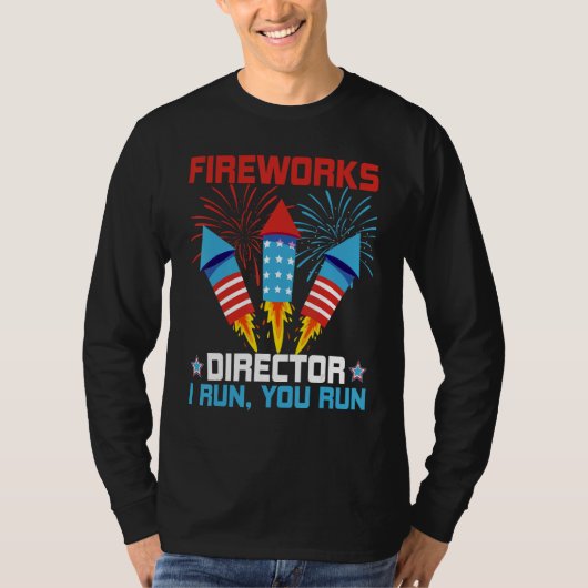 Fireworks Director I Run You Run 4th Of July 3 T-Shirt (Vorderseite)