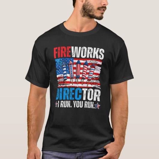 Fireworks Director I Run You Run 4th Of July Ameri T-Shirt (Vorderseite)