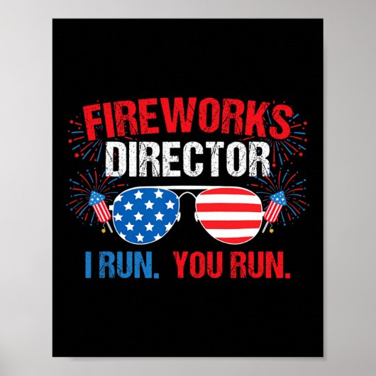 Fireworks Director I Run. You Run. 4th Of July  Poster (Vorne)