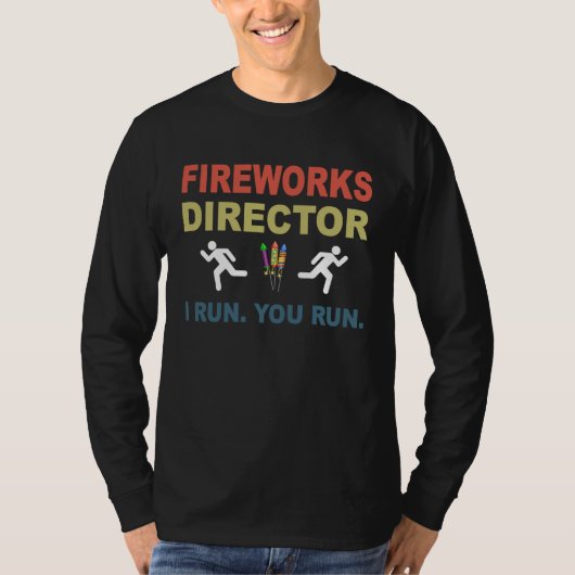 Fireworks Director I Run You Run 4th Of July T-Shirt (Vorderseite)