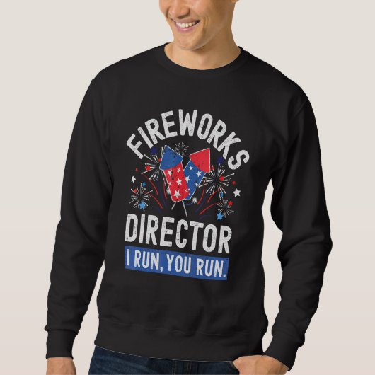 Fireworks Director I Run You Run Amerikanische Una Sweatshirt (Vorderseite)