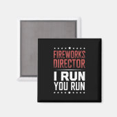 Fireworks Director I Run You Run Funny 4. Juli Magnet (Vorderseite/Rückseite)