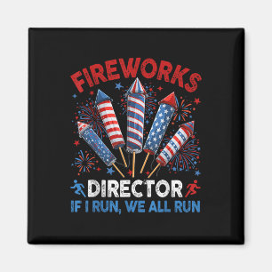 Fireworks Director I Run You Run Funny 4. Juli Magnet
