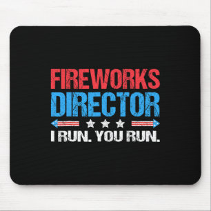 Fireworks Director I Run You Run Funny 4. Juli Mousepad
