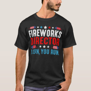 Fireworks Director I Run You Run Funny 4. Juli T-Shirt