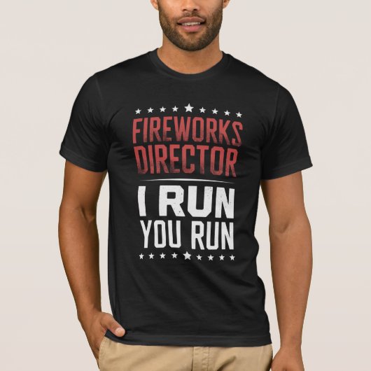 Fireworks Director I Run You Run Funny 4. Juli T-Shirt (Vorderseite)