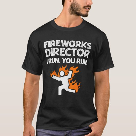Fireworks Director I Run You Run Funny Meme T-Shirt (Vorderseite)