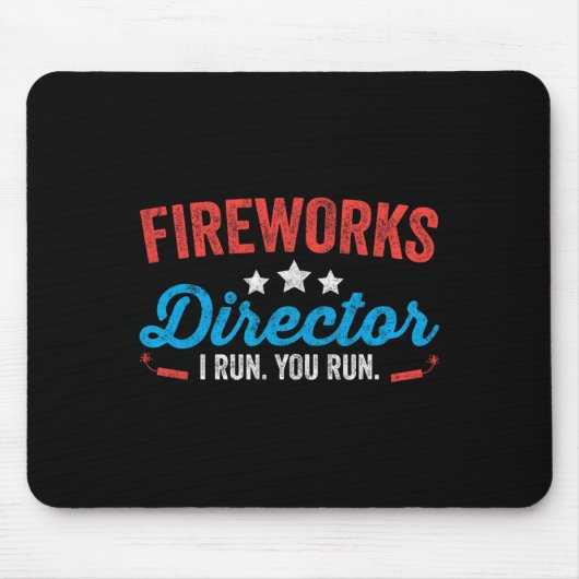 Fireworks Director I Run You Run Shirt Funny 4th O Mousepad (Vorne)