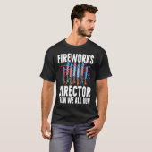 Fireworks Director If I Run 4th Of July Fourth Me T-Shirt (Vorne ganz)