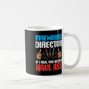 Fireworks Director If I Run Funny 4th Of July Four Kaffeetasse