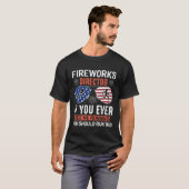 Fireworks Director If You Ever See Me Running You  T-Shirt (Vorne ganz)