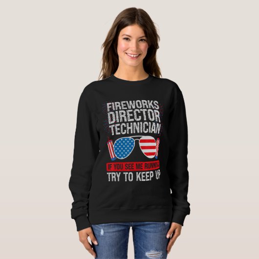 Fireworks Director Technician If You See Fireworks Sweatshirt (Vorne ganz)