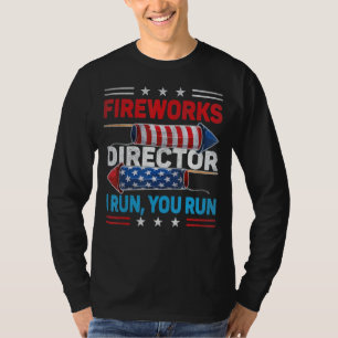 Fireworks Director, wenn ich Sie führe Ausführen 4 T-Shirt