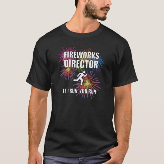 Fireworks Director - Wenn Sie laufen T-Shirt (Vorderseite)