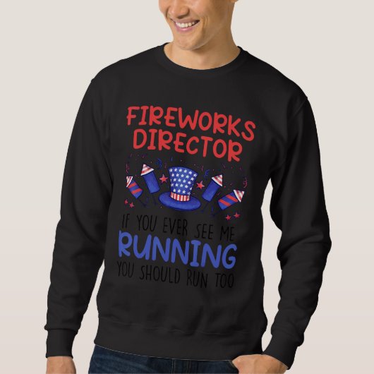 Fireworks Director, wenn Sie mich jemals zum viert Sweatshirt (Vorderseite)