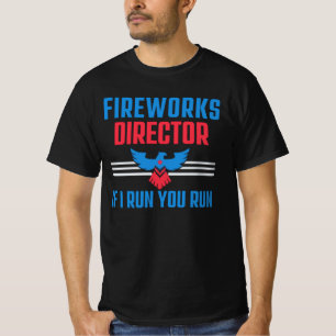 FIREWORKS-DIREKTOR - WENN ICH AUSFÜHRE - 4. JULI T-Shirt