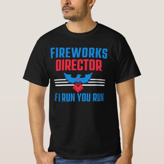 FIREWORKS-DIREKTOR - WENN ICH AUSFÜHRE - 4. JULI T-Shirt (Vorderseite)