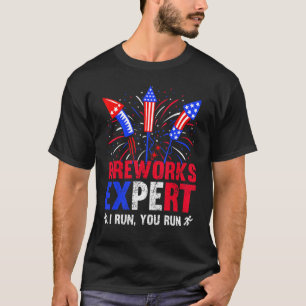 Fireworks Expert I Run You Run 4. Juli T-Shirt