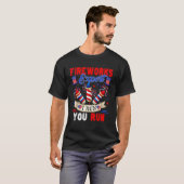 Fireworks Expert I Run You Run 4th Of July Firewor T-Shirt (Vorne ganz)