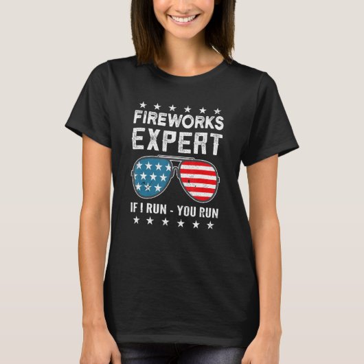 Fireworks Expert If I Run You Run American Flag Su T-Shirt (Vorderseite)