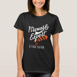 Fireworks Experte, wenn ich Sie ausführen Pyro Exp T-Shirt