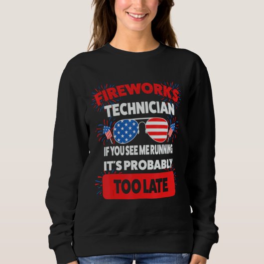 fireworks technician if you see running fireworks  sweatshirt (Vorderseite)