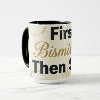 First Bismillah Then Sips - Islamic Coffee Lover Tasse