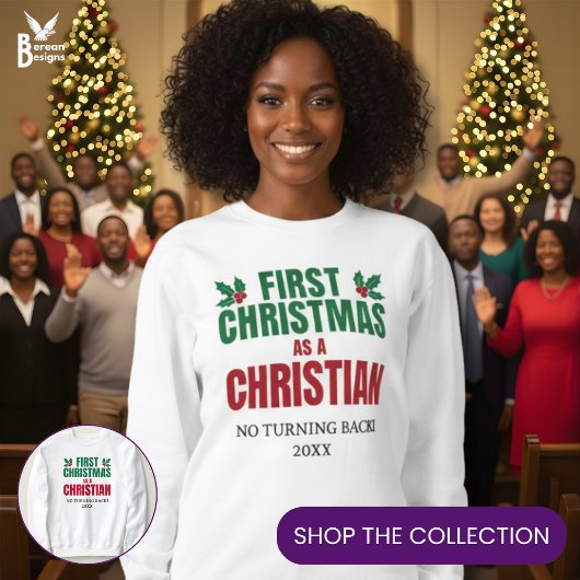 FIRST CHRISTMAS AS A CHRISTIAN New Believer Sweatshirt