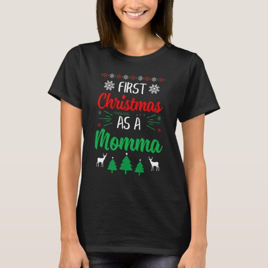 First Christmas As A Momma   Xmas First Time Mom T-Shirt (Vorderseite)