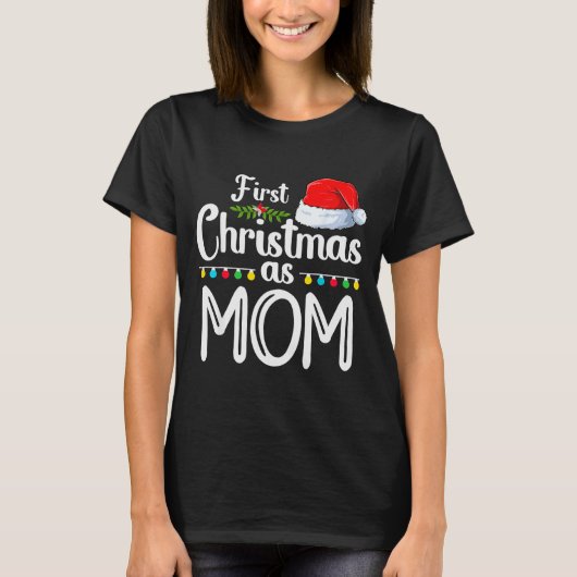 First Christmas As Mom New Mom 1st Christmas Xmas T-Shirt (Vorderseite)