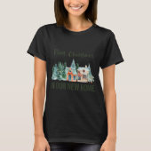 First Christmas In Our New Home Christmas Design T-Shirt (Vorderseite)