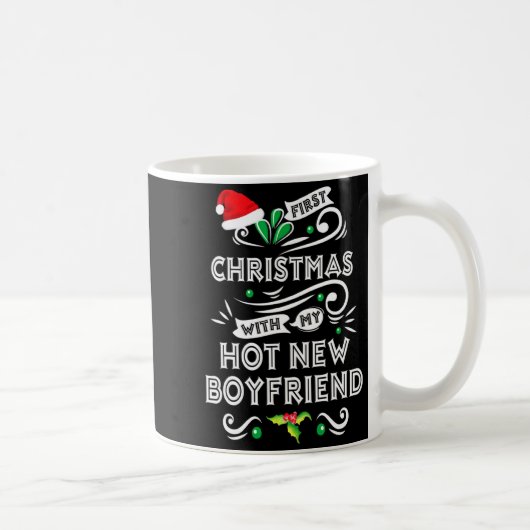 First Christmas With My Hot New Boyfriend Xmas 20 Kaffeetasse (Rechts)