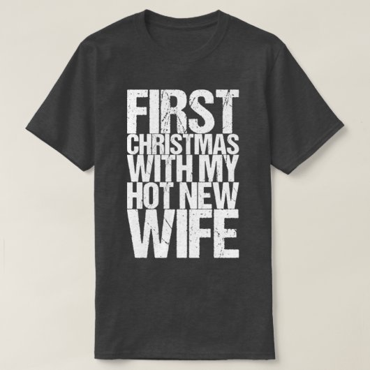 First Christmas With My Hot New Wife T-Shirt (Design vorne)