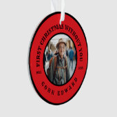 First Christmas Without You Memorial Photo Art Ornament (Vorderseite)