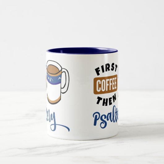 First Coffee Dann Psaltermusik Lover Zweifarbige Tasse (Mittel)