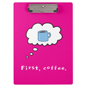 First Coffee Magenta Klemmbrett