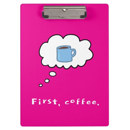 First Coffee Magenta Klemmbrett (Vorderseite)