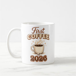 First Coffee of 2026 – New Year Coffee Lover Gift Kaffeetasse