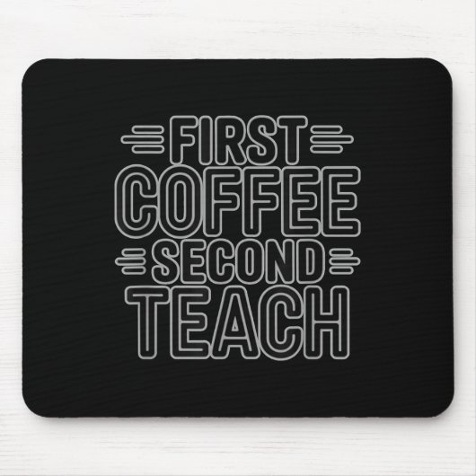 First Coffee Second Teach Funny Teacher Shirt zurü Mousepad (Vorne)