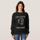 First coffee than people dog 1 sweatshirt (Vorne ganz)
